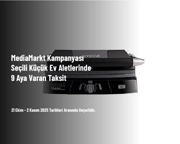 MediaMarkt Kampanyası - Seçili Küçük Ev Aletlerinde 9 Aya Varan Taksit MediaMarkt Kampanyası - Seçili Küçük Ev Aletlerinde 9 Aya Varan Taksit
