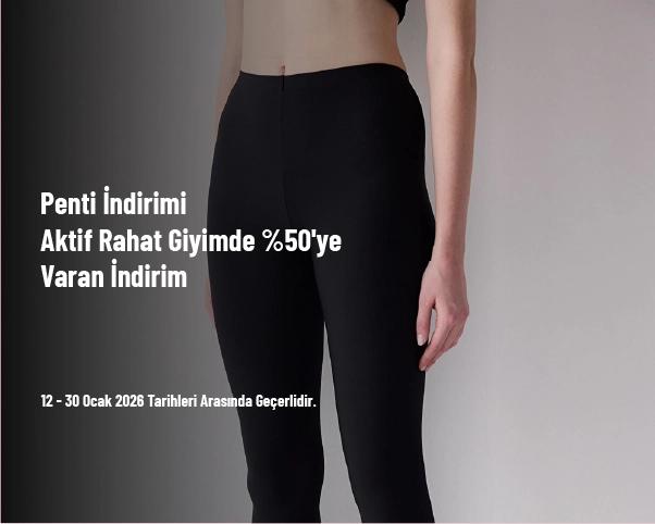 Penti İndirimi - Aktif Rahat Giyimde %50'ye Varan İndirim Penti İndirimi - Aktif Rahat Giyimde %50'ye Varan İndirim