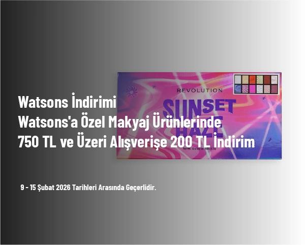 Watsons İndirimi - Watsons'a Özel Makyaj Ürünlerinde 750 TL ve Üzeri Alışverişe 200 TL İndirim Watsons İndirimi - Watsons'a Özel Makyaj Ürünlerinde 750 TL ve Üzeri Alışverişe 200 TL İndirim