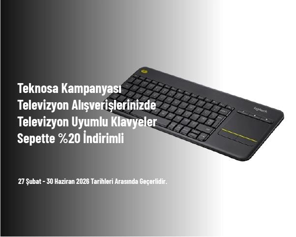 Teknosa Kampanyası - Televizyon Alışverişlerinizde Televizyon Uyumlu Klavyeler Sepette %20 İndirimli Teknosa Kampanyası - Televizyon Alışverişlerinizde Televizyon Uyumlu Klavyeler Sepette %20 İndirimli
