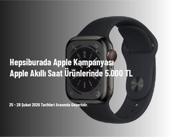 Hepsiburada Apple Kampanyası - Apple Akıllı Saat Ürünlerinde 5.000 TL Hepsiburada Apple Kampanyası - Apple Akıllı Saat Ürünlerinde 5.000 TL