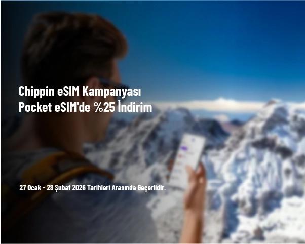 Chippin eSIM Kampanyası - Pocket eSIM'de %25 İndirim Chippin eSIM Kampanyası - Pocket eSIM'de %25 İndirim