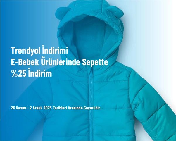 Trendyol İndirimi - E-Bebek Ürünlerinde Sepette %25 İndirim Trendyol İndirimi - E-Bebek Ürünlerinde Sepette %25 İndirim