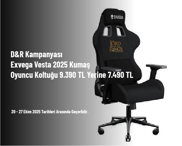D&R Kampanyası - Exvega Vesta 2025 Kumaş Oyuncu Koltuğu 9.390 TL Yerine 7.490 TL D&R Kampanyası - Exvega Vesta 2025 Kumaş Oyuncu Koltuğu 9.390 TL Yerine 7.490 TL