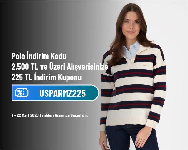 Polo İndirim Kodu - 2.500 TL ve Üzeri Alışverişinize 225 TL İndirim Kuponu Polo İndirim Kodu - 2.500 TL ve Üzeri Alışverişinize 225 TL İndirim Kuponu