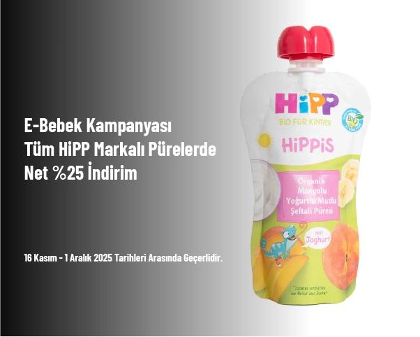 E-Bebek Kampanyası - Tüm HiPP Markalı Pürelerde Net %25 İndirim E-Bebek Kampanyası - Tüm HiPP Markalı Pürelerde Net %25 İndirim