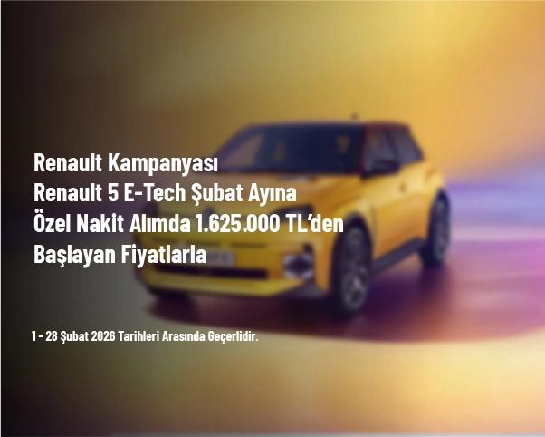 Renault Kampanyası - Renault 5 E-Tech Şubat Ayına Özel Nakit Alımda 1.625.000 TL’den Başlayan Fiyatlarla Renault Kampanyası - Renault 5 E-Tech Şubat Ayına Özel Nakit Alımda 1.625.000 TL’den Başlayan Fiyatlarla