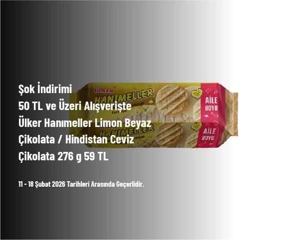 Şok İndirimi - 50 TL ve Üzeri Alışverişte Ülker Hanımeller Limon Beyaz Çikolata / Hindistan Ceviz Çikolata 276 g 59 TL Şok İndirimi - 50 TL ve Üzeri Alışverişte Ülker Hanımeller Limon Beyaz Çikolata / Hindistan Ceviz Çikolata 276 g 59 TL