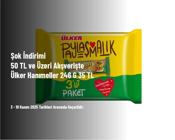 Şok İndirimi - 50 TL ve Üzeri Alışverişte Ülker Hanımeller 246 G 35 TL Şok İndirimi - 50 TL ve Üzeri Alışverişte Ülker Hanımeller 246 G 35 TL