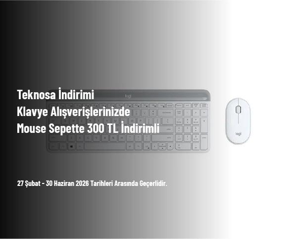 Teknosa İndirimi - Klavye Alışverişlerinizde Mouse Sepette 300 TL İndirimli Teknosa İndirimi - Klavye Alışverişlerinizde Mouse Sepette 300 TL İndirimli