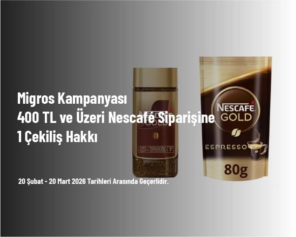 Migros Kampanyası - 400 TL ve Üzeri Nescafé Siparişine 1 Çekiliş Hakkı Migros Kampanyası - 400 TL ve Üzeri Nescafé Siparişine 1 Çekiliş Hakkı