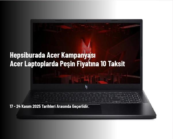Hepsiburada Acer Kampanyası - Acer Laptoplarda Peşin Fiyatına 10 Taksit Hepsiburada Acer Kampanyası - Acer Laptoplarda Peşin Fiyatına 10 Taksit
