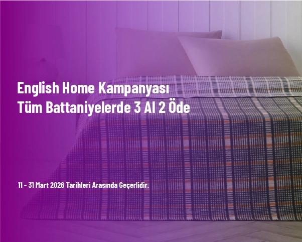 English Home Kampanyası - Tüm Battaniyelerde 3 Al 2 Öde English Home Kampanyası - Tüm Battaniyelerde 3 Al 2 Öde