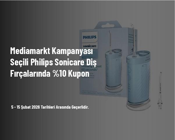 Mediamarkt Kampanyası - Seçili Philips Sonicare Diş Fırçalarında %10 Kupon Mediamarkt Kampanyası - Seçili Philips Sonicare Diş Fırçalarında %10 Kupon