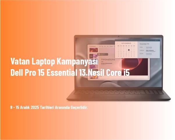 Vatan Laptop Kampanyası - Dell Pro 15 Essential 13.Nesil Core i5 Sadece 24.499 TL Vatan Laptop Kampanyası - Dell Pro 15 Essential 13.Nesil Core i5 Sadece 24.499 TL