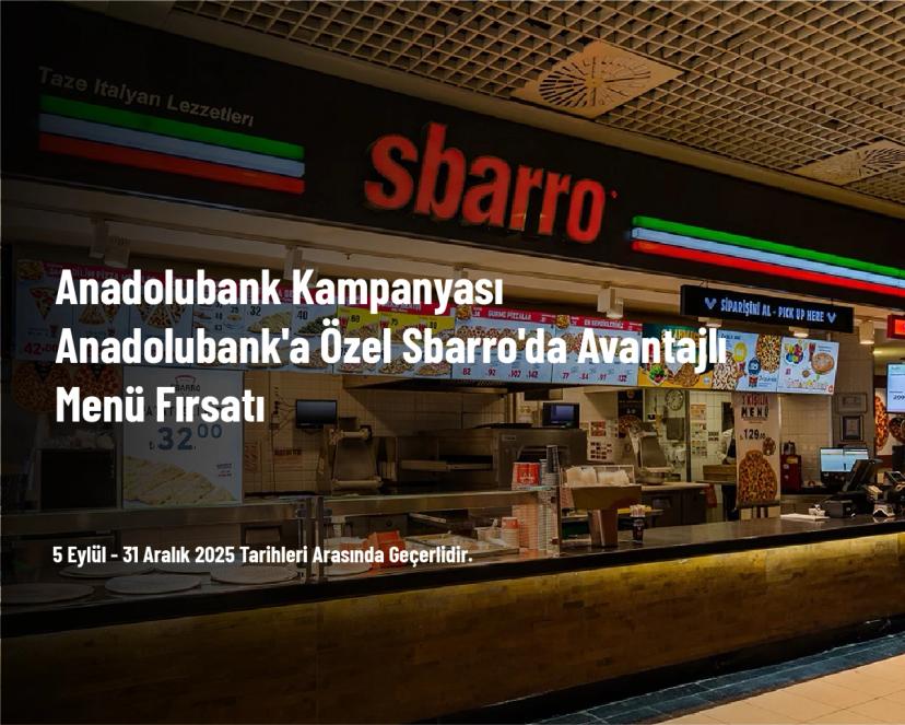 Anadolubank Kampanyası - Anadolubank'a Özel Sbarro'da Avantajlı Menü Fırsatı Anadolubank Kampanyası - Anadolubank'a Özel Sbarro'da Avantajlı Menü Fırsatı