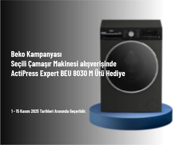 Beko Kampanyası - Seçili Çamaşır Makinesi Alışverişinde ActiPress Expert BEU 8030 M Ütü Hediye Beko Kampanyası - Seçili Çamaşır Makinesi Alışverişinde ActiPress Expert BEU 8030 M Ütü Hediye