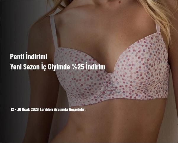 Penti İndirimi - Yeni Sezon İç Giyimde %25 İndirim Penti İndirimi - Yeni Sezon İç Giyimde %25 İndirim