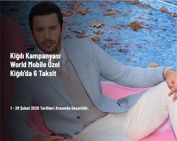 Kiğılı Kampanyası - World Mobile Özel Kiğılı’da 6 Taksit Kiğılı Kampanyası - World Mobile Özel Kiğılı’da 6 Taksit