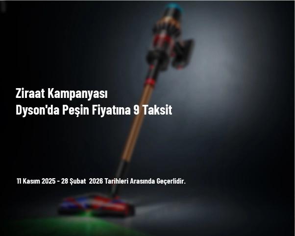 Ziraat Kampanyası - Dyson'da Peşin Fiyatına 9 Taksit Ziraat Kampanyası - Dyson'da Peşin Fiyatına 9 Taksit
