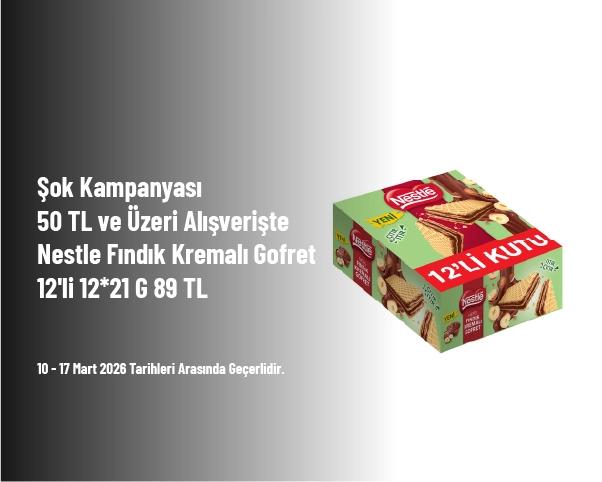 Şok Kampanyası - 50 TL ve Üzeri Alışverişte Nestle Fındık Kremalı Gofret 12'li 12*21 G 89 TL Şok Kampanyası - 50 TL ve Üzeri Alışverişte Nestle Fındık Kremalı Gofret 12'li 12*21 G 89 TL
