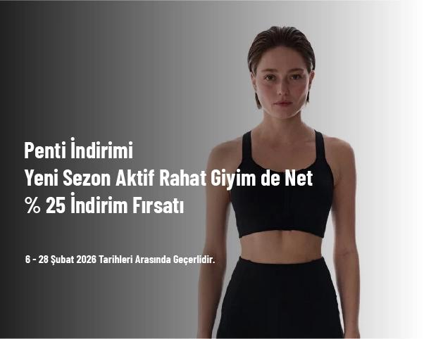 Penti İndirimi - Yeni Sezon Aktif Rahat Giyim de Net % 25 İndirim Fırsatı Penti İndirimi - Yeni Sezon Aktif Rahat Giyim de Net % 25 İndirim Fırsatı