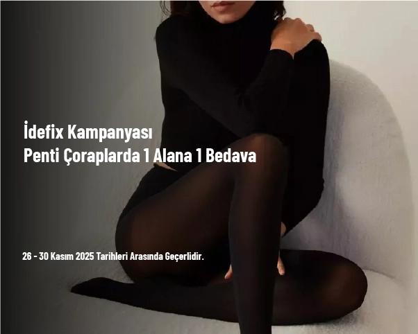 İdefix Kampanyası - Penti Çoraplarda 1 Alana 1 Bedava İdefix Kampanyası - Penti Çoraplarda 1 Alana 1 Bedava