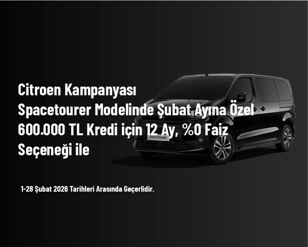 Citroen Kampanyası - Spacetourer Modelinde Şubat Ayına Özel 600.000 TL Kredi için 12 Ay, %0 Faiz Seçeneği ile Citroen Kampanyası - Spacetourer Modelinde Şubat Ayına Özel 600.000 TL Kredi için 12 Ay, %0 Faiz Seçeneği ile