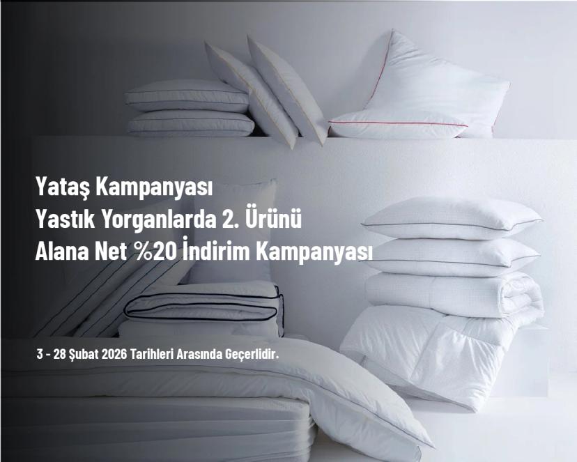 Yataş Kampanyası - Yastık Yorganlarda 2. Ürünü Alana Net %20 İndirim Kampanyası Yataş Kampanyası - Yastık Yorganlarda 2. Ürünü Alana Net %20 İndirim Kampanyası